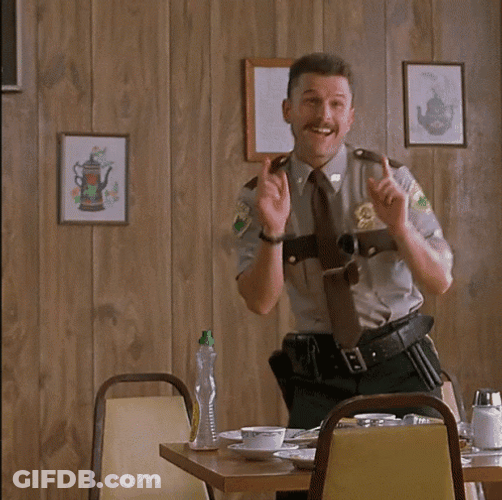 Super Troopers Got You GIF