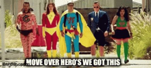 Superhero Group Move Over Heroes We Got This GIF