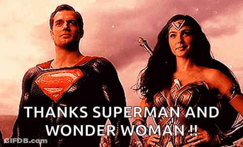 Superman And Wonder Woman Are Standing Next To Each Other With The Words Thanks Superman And Wonder Woman GIF