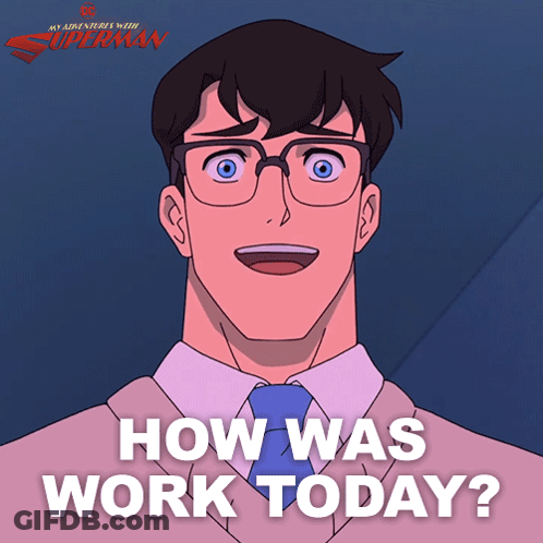Superman How Was Work Today GIF