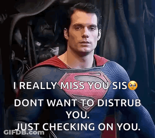 Superman Man Saying I Miss You Sis GIF