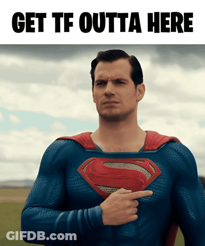 Superman Pointing Chest Saying Get TF Outta Here GIF
