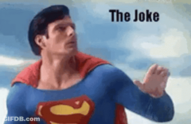 Superman The Joke Flew Over Your Head GIF