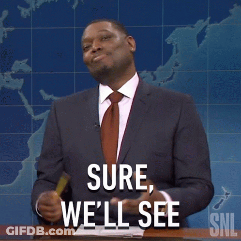 Sure Well See Saturday Night Live GIF