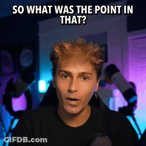 Surprised Man Saying So What Was The Point In That GIF