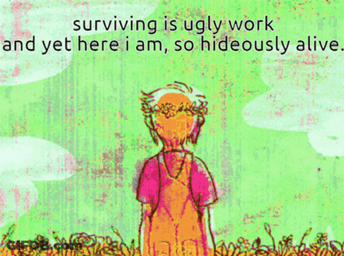 Surviving Is Ugly Work GIF
