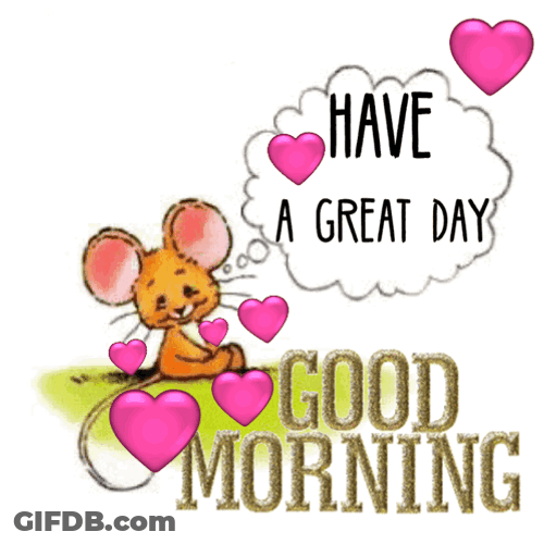 Sweet Good Morning Mouse Have A Great Day GIF