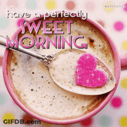 Sweet Morning And Coffee GIF