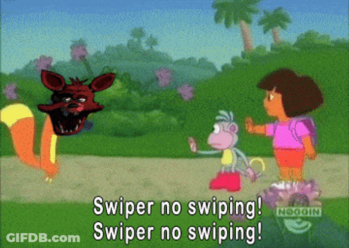 Swiper No Swiping Fnaf Meme GIF