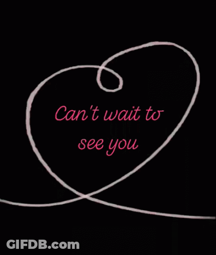 Swirl Drawing Saying Can't Wait To See You GIF