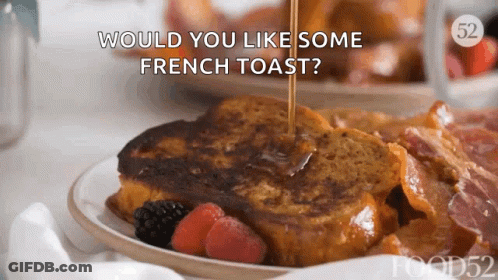 Syrup Pouring On French Toast Saying Would You Like French Toast GIF