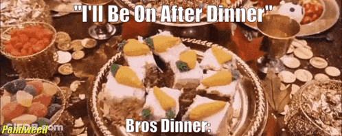 Table Full Of Food I'll Be On After Dinner GIF