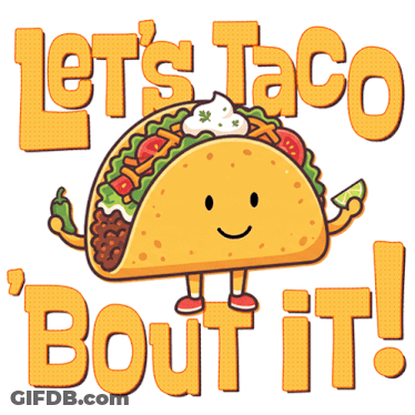 Taco Saying Let's Taco Bout It GIF