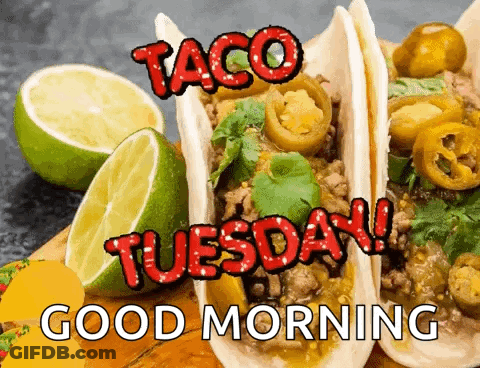 Taco Tuesday Good Morning Sign With Tacos And Limes GIF