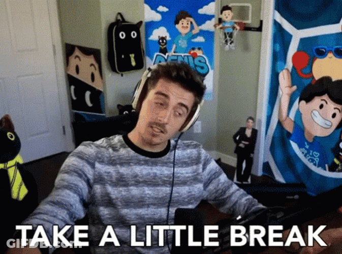 Take A Break Denisdaily YouTuber GIF