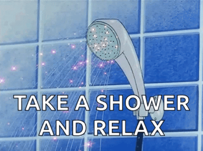 Take A Shower And Relax GIF