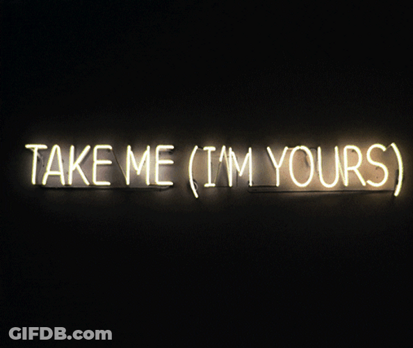 Take Me Now I'm All Yours Calligraphy GIF