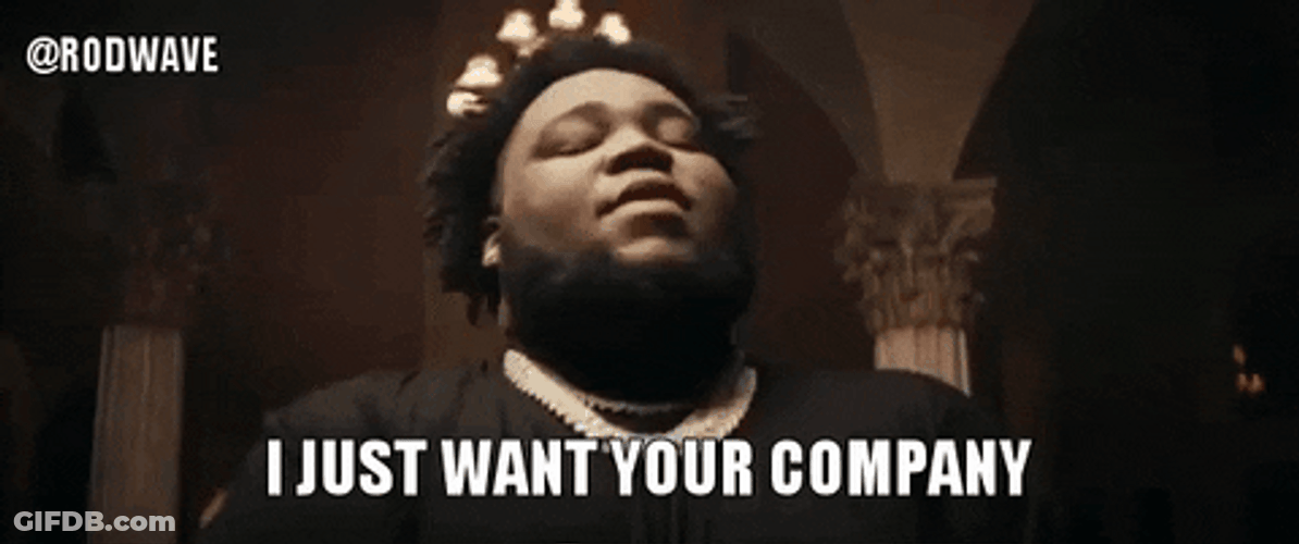 Take Me Now Rod Wave Want Your Company GIF