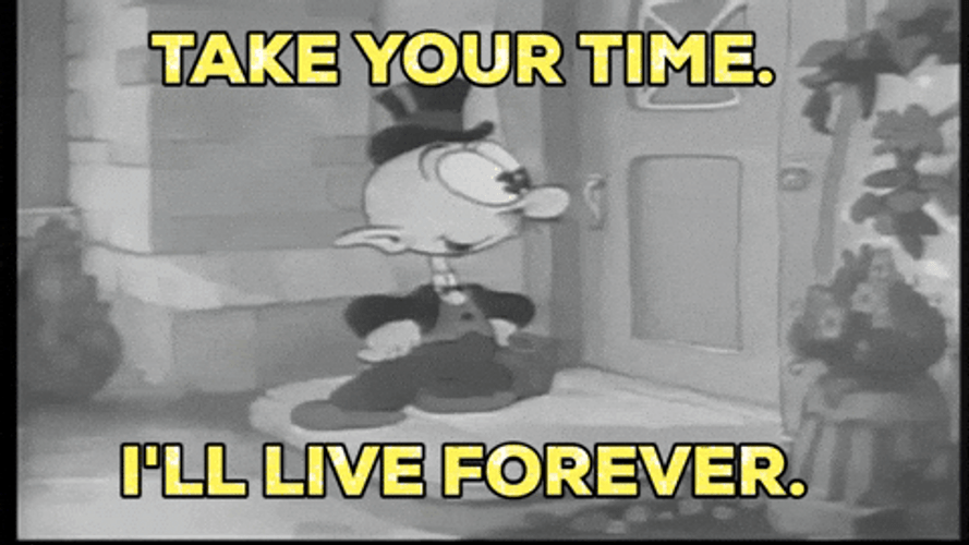 Take You Time I'm Waiting Meme GIF