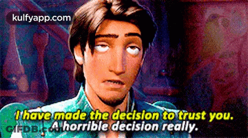 Tangled Character Making Funny Face Saying I Made The Decision To Trust You GIF