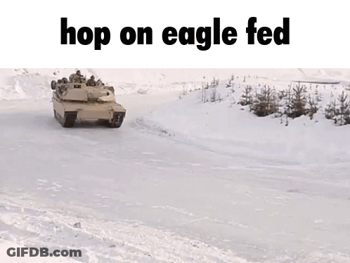 Tank In Snow Saying Hop On Eagle Fed GIF