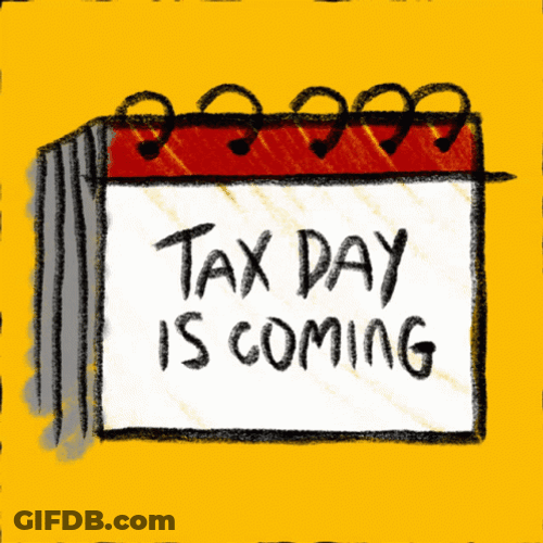Taxes Day Is Coming GIF