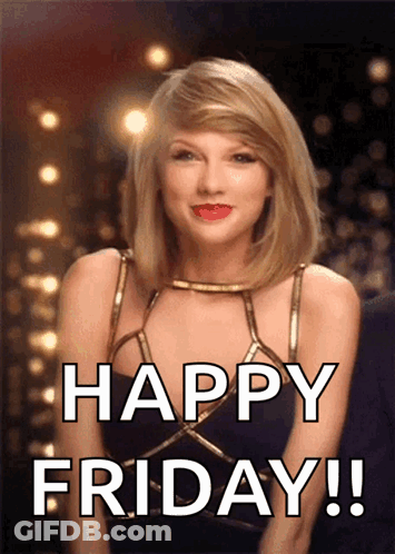 Taylor Swift Happy Friday GIF