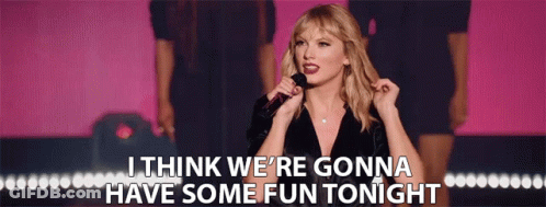 Taylor Swift Singing We're Gonna Have Fun Tonight GIF