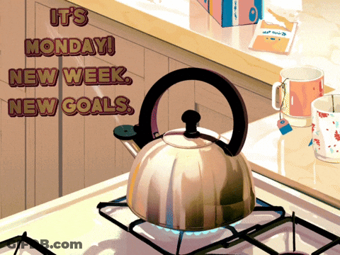 Tea Kettle It's Monday New Week New Goals GIF