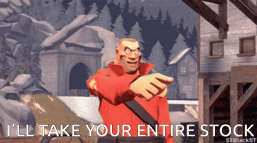 Team Fortress 2 Take Your Entire Stock GIF