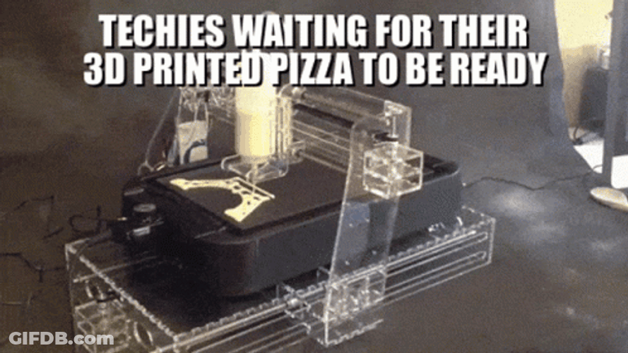 Techies Waiting For 3D Printing Be Ready GIF
