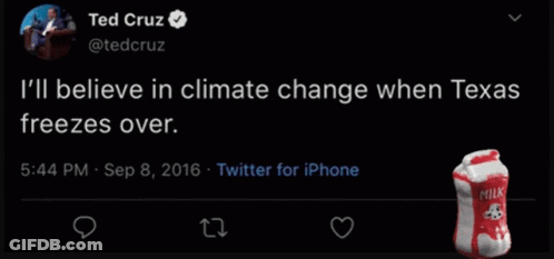 Ted Cruz: Climate Change When Texas Freezes Over GIF