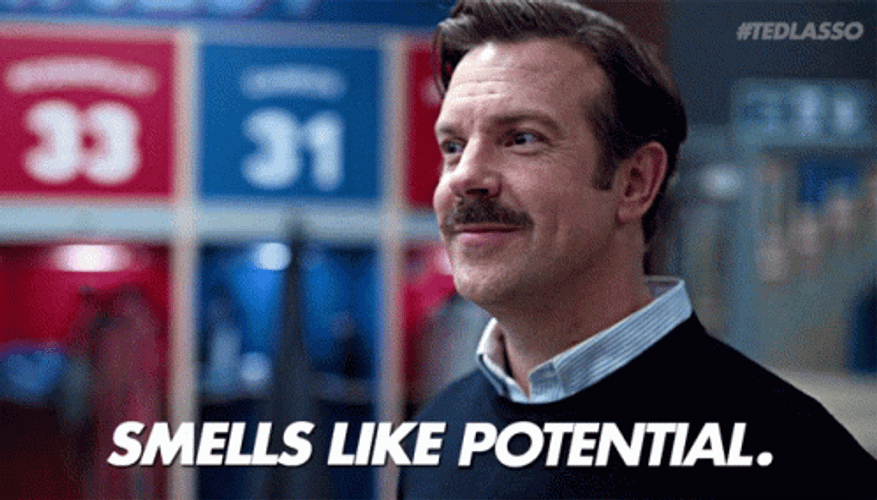 Ted Lasso Believe And Smells Like Potential GIF