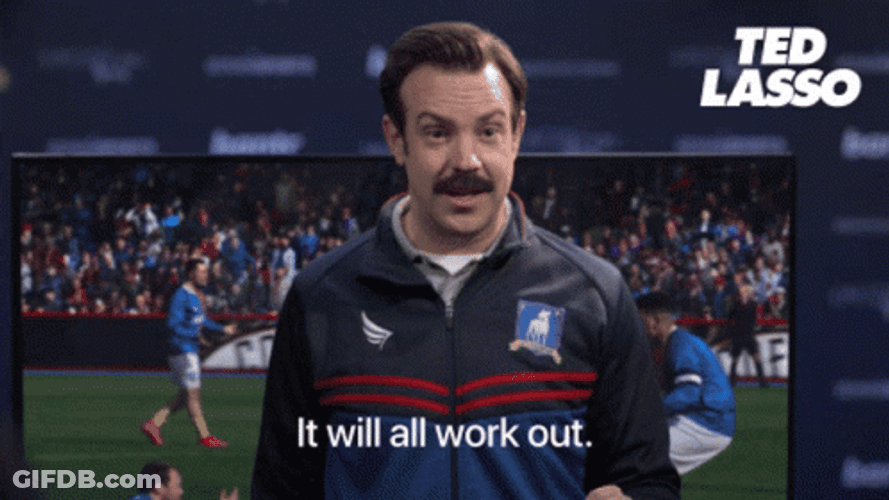 Ted Lasso Believe It Will All Work Out GIF