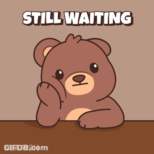 Teddy Bear At Table With Words Still Waiting GIF