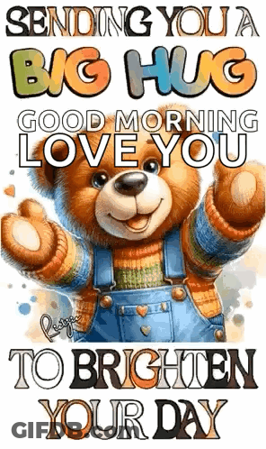 Teddy Bear Big Hug Good Morning Love You GIF