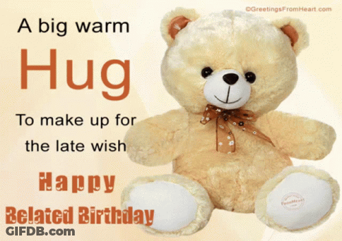 Teddy Bear Card Saying A Big Warm Hug To Make Up For The Late Wish GIF