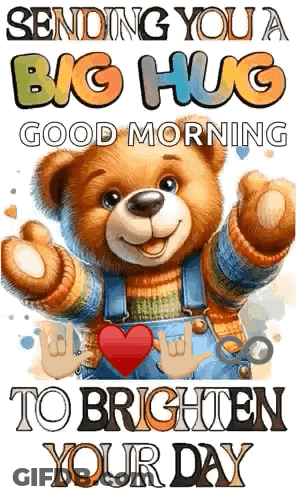 Teddy Bear Giving Big Hug Sending You A Big Hug Good Morning GIF