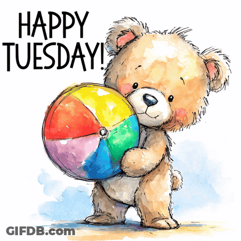 Teddy Bear Holding Beach Ball Saying Happy Tuesday GIF