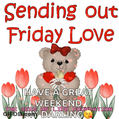 Teddy Bear Holding Flowers Sending Friday Love GIF