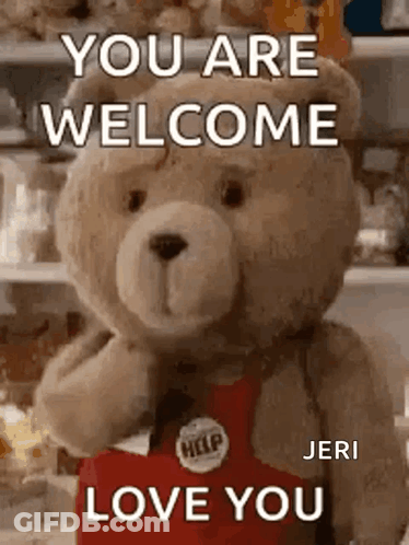 Teddy Bear Holding Red Box Saying You Are Welcome Love You GIF