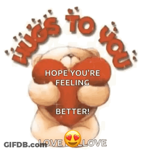 Teddy Bear Holding Red Heart Saying Hope Youre Feeling Better GIF