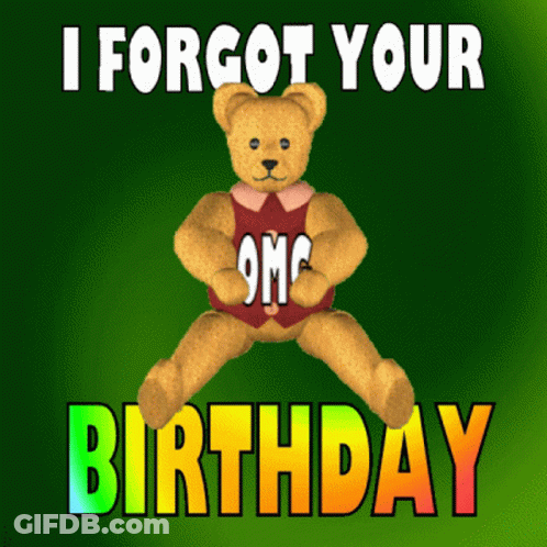 Teddy Bear I Forgot Your Birthday GIF