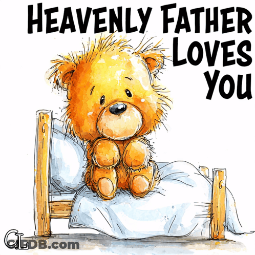 Teddy Bear In Bed Saying Heavenly Father Loves You GIF