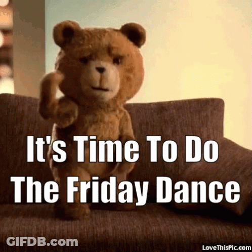 Teddy Bear On Couch Saying It's Time To Do The Friday Dance GIF
