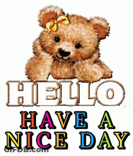 Teddy Bear Saying Hello Have A Nice Day GIF