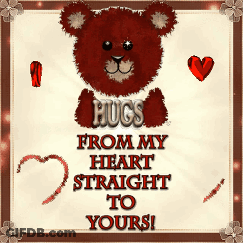 Teddy Bear Saying Hugs From My Heart Straight To Yours GIF