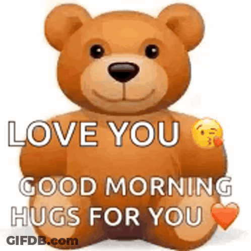 Teddy Bear Says Love You Good Morning Hugs GIF