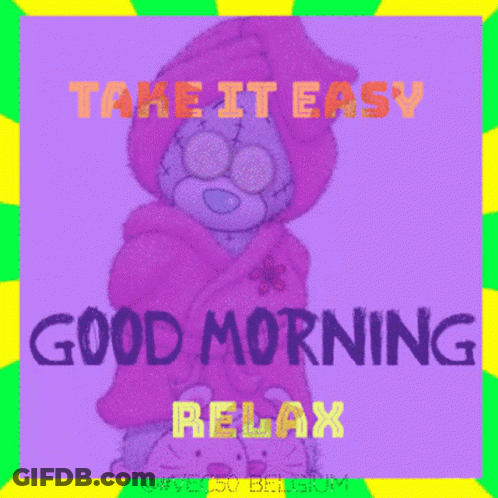 Teddy Bear Take It Easy Good Morning Relax GIF