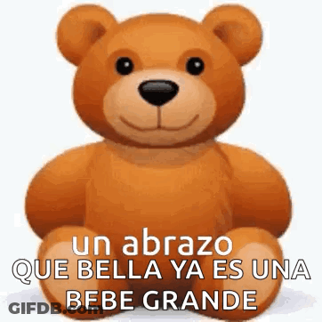 Teddy Bear With Un Abrazo Que Bella Ya Es Una Bebe Grande GIF